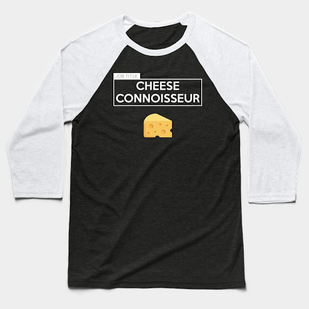 Cheese Connoisseur Baseball T-Shirt by Avanteer